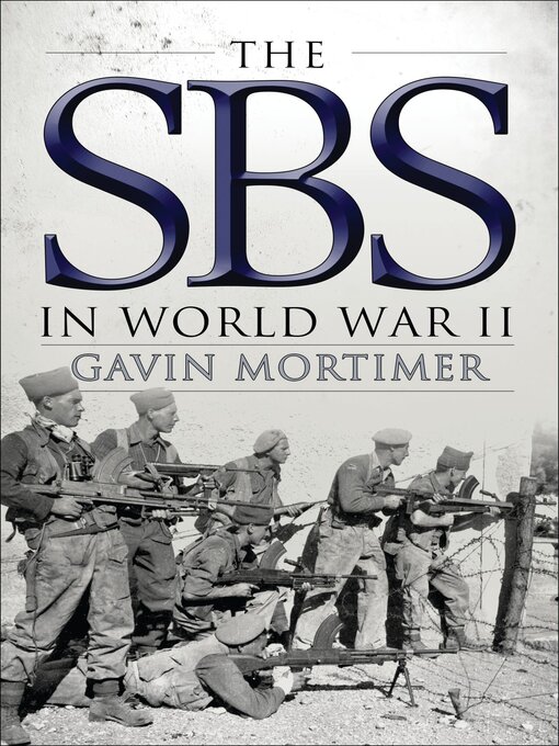 Title details for The SBS in World War II by Gavin Mortimer - Available